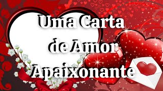 A MAIS LINDA MENSAGEM DE AMOR 💌 Uma Carta de Amor Apaixonante [upl. by Kall]