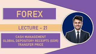 Forex Foreign Exchange Lecture 21 🔥 Cash Management l Global Depository Receipts l CA FINAL [upl. by Braunstein]