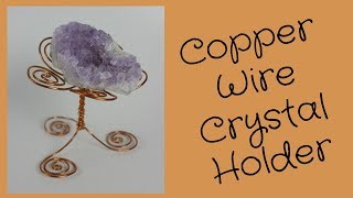 DIY Crystal Holder Copper Wire Stand [upl. by Suki]