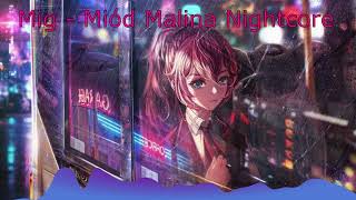 Mig  Miód Malina Nightcore [upl. by Priest]