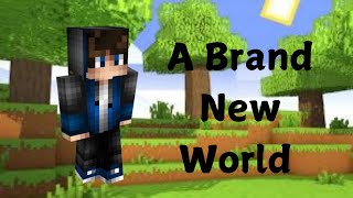 Minecraft A Brand New World Song [upl. by Ledoux179]