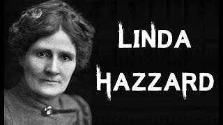 The Dark amp Sinister Case of Linda Hazzard  The Starvation Doctor [upl. by Ynamad638]