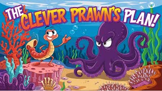 The Clever Prawn and the Greedy Octopus  STORY HOUSE [upl. by Buyse]