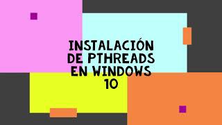 Instalación Pthreads en Windows 10 [upl. by Aciras37]