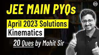 Kinematics April Attempt Solutions of JEE Main 2023  Physics PYQs  Eduniti  Mohit Sir [upl. by Akoyn819]