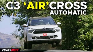 The Citroen C3 Aircross Automatic gets an Indian welcome  PowerDrift [upl. by Larner]