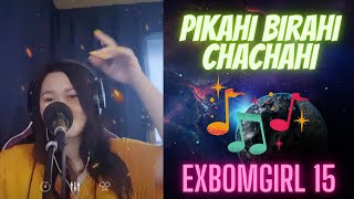 PIKAHI BIRAHI CHACHAHI  cover by Exbomgirl 15 [upl. by Vincelette]