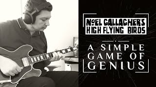 Noel Gallagher  A Simple Game of Genius  Guitar Cover [upl. by Enirual7]