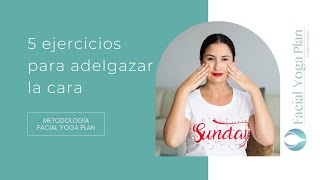 ADELGAZA TU CARA  5 simples Ejercicios 💆🏻‍♀️ YOGA FACIAL [upl. by Toombs]