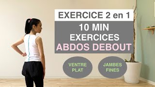 10MIN EXERCICES ABDOS DEBOUTventre plat et jambes fines10MIN STANDING ABS WORKOUT [upl. by Carlita819]