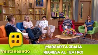 ¡El regreso al teatro de Margarita Gralia  Programa del 15 de febrero del 2023  Ventaneando [upl. by Fusco]