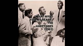 What Will I Tell My Heart  The Harptones 1961 [upl. by Stilu]