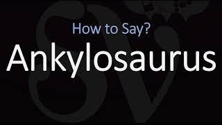 How to Pronounce Ankylosaurus CORRECTLY [upl. by Yaj]