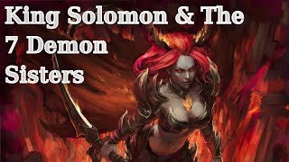 Solomon amp The 7 Sisters of Darkness Testament of Solomon Part 6 Demonology [upl. by Prince]