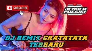 DJ REMIX GRATATATA TERBARUjemberpresisi [upl. by Niawat]