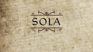 Sola Fide [upl. by Barayon802]