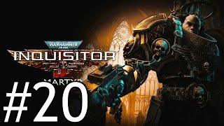 Warhammer 40000 Inquisitor  Martyr  Episodio 20  Hasta nunca inquisidor [upl. by Nyrehtac918]