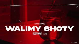 Dr SWAG  WALIMY SHOTY Patryś Remix 2024 [upl. by Pearle]