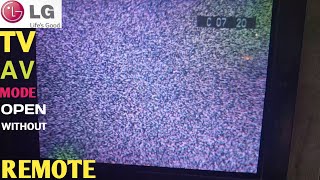 LG TV AV MODE OPEN WITHOUT REMOTE [upl. by Malvie432]