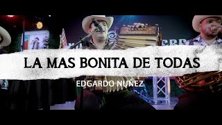 Edgardo Nuñez  La Mas Bonita De Todas Video Musical [upl. by Serra]