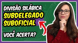 🟢 Você acerta a DIVISÃO SILÁBICA de SUBDELEGADO e SUBOFICIAL  Prof Letícia Góes [upl. by Yrrac]