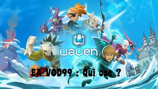 Waven Early Access VOD99  Qui ose [upl. by Nomor]