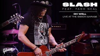 Slash feat Tash Neal  quotOh Wellquot Live At The Gibson Garage [upl. by Weinhardt]