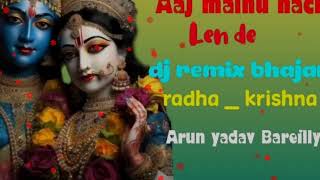 Aaj mainu nach len de dj remix songs Arun yadav Bareilly [upl. by Llednyl502]