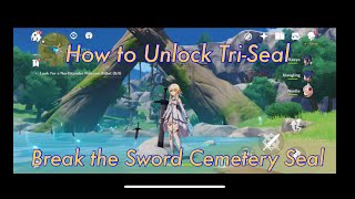 How to Unlock TriSeal Break the Sword Cemetery Seal Dadaupa Gorge Mondstadt  Genshin Impact [upl. by Eartha]