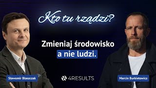 Zmieniaj środowisko a nie ludzi Gość Marcin Burkietowicz epizod 38 [upl. by Zacek]