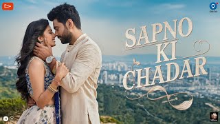 Sapno Ki Chadar  Mesmerizing New Hindi Song 2024  Soulful Melodies [upl. by Zuleika]