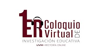 1er Coloquio Virtual de Investigación Educativa [upl. by Sirod]