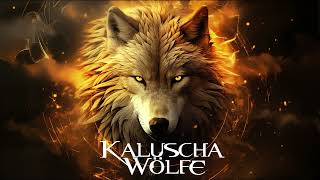 Kaluscha  Wölfe [upl. by Juliana]