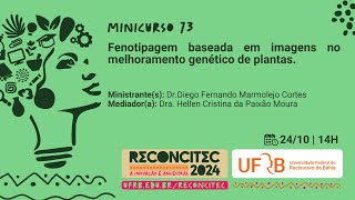 Reconcitec 2024  Minicurso 73 Fenotipagem baseada em imagens no melhoramento genético de plantas [upl. by Aralk768]