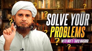 Solve Your Problems With Mufti Tariq Masood [upl. by Darell]