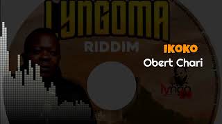 Obert Chari Ikoko Official Audio Lyngoma Riddim [upl. by Aldus]