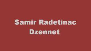 Samir Radetinac  Dzennet [upl. by Celia331]