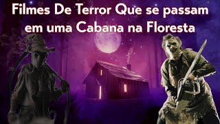 5 FILMES de TERROR que se passam em uma CABANA na FLORESTA [upl. by Anaeirb]