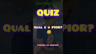 QUIZ Qual RELAÇÃO e a PIOR [upl. by Wershba]