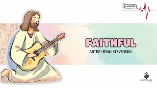 Faithful  Ryan Stevenson [upl. by Yttocs120]