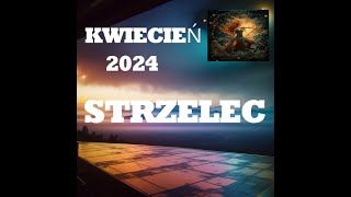 STRZELEC  HOROSKOP NA MIESIĄC KWIECIEŃ 2024R [upl. by Retsevel]