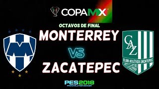 PES 2018  Monterrey vs Zacatepec  Octavos de Final Copa Mx  Gameplay PC [upl. by Nolad]