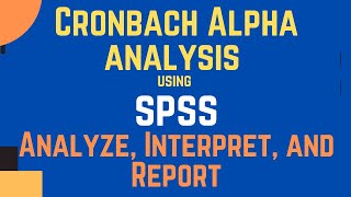 SPSS Data Analysis  Cronbach Alpha Reliability  Analysis Interpretation and Reporting [upl. by Nodnart]