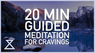 Guided Meditation for Cravings and Addiction 20 Minutes No Music [upl. by Wesle]