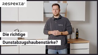 Die richtige Dunstabzugshaubenstärke wählen  Tutorial [upl. by Soluk972]