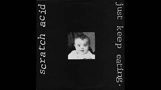 Scratch Acid  Just Keep Eating 1986 Full Album [upl. by Kathlene]