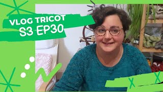 Vlog tricot  S3 Ep 30 [upl. by Lea]