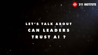 Can Leaders TRUST AI by FanaticalFuturist [upl. by Selda]