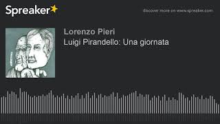 Luigi Pirandello Una giornata [upl. by Ecirual]