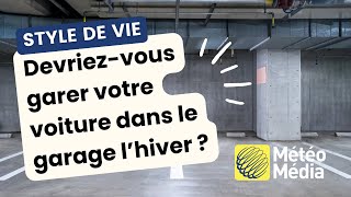 Devriezvous garer votre voiture dans le garage l’hiver [upl. by Glenna872]